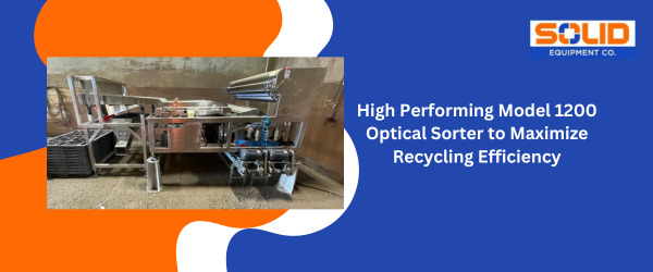 High Performing Model 1200 Optical Sorter to Maximize Recycling Efficiency