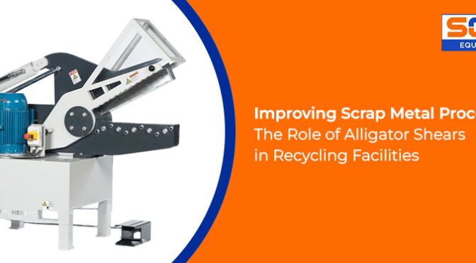 Improving Scrap Metal Processing: The Role of Alligator Shears in Recycling Facilities