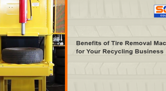 Benefits of Tire Removal Machines for Your Recycling Business
