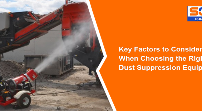Key Factors to Consider When Choosing the Right Dust Suppression Equipment